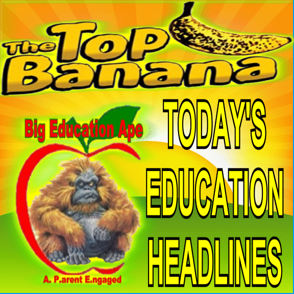 THE TOP BANANA: TODAY’S EDUCATION HEADLINES  Saturday, July 17, 2021 #REDFORED #tbats #edchat #K12 #learning #edtech #engchat #literacy #edreform #TEACHtheTRUTH #CRT