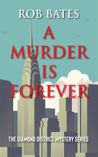 A Murder is Forever by Rob Bates Tour & #Giveaway
